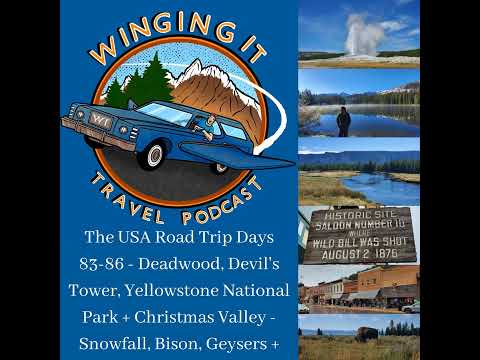 The USA Road Trip Days 83-86 - Deadwood, Devil's Tower, Yellowstone National Park + Christmas Val...