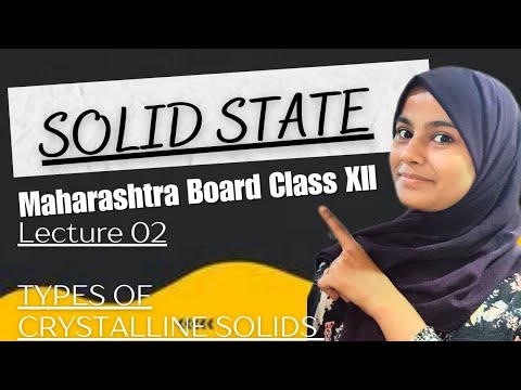 Solid State Lecture 2 | Types of Crystalline Solids | Maharashtra Board HSC | Yasmin Sayyed Official