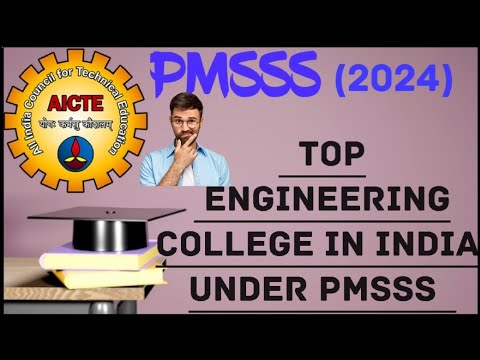 TOP Engineering college in India under PMSSS- aicte choice filling 2024(nirf ranking college)#pmsss