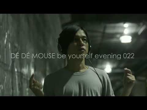 DÉ DÉ MOUSE be yourself evening 022 "be yourself Mix"