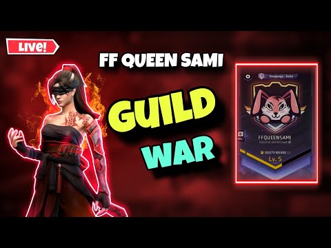 GUILD WAR KU INUM TIME IRUKU GUYS FF QUEEN SAMI IS LIVE