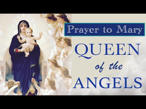 PRAYER TO MARY, QUEEN OF THE ANGELS | Approved by the Church