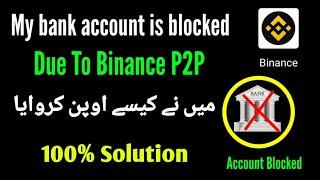 My bank account is blocked due to Binance p2p / How to unblock bank account