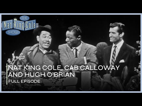 Cab Calloway and Hugh O'Brian on The Nat King Cole Show I FULL Episode 3 Ep. 6