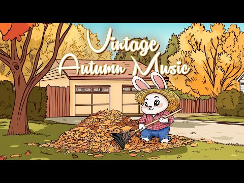 Cozy Autumn Music Playlist 🍂 The Best Vintage Fall Music 🍁 Relaxing Autumn Ambience