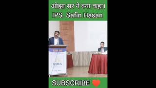 Ips Saffin hasan sir