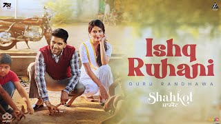 Ishq Ruhani (Official Music Video ) Guru Randhawa | JSL Singh | Latest Punjabi Song 2024