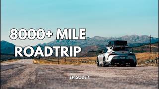 I Took My 850WHP MK5 Supra on an 8000+ Mile Roadtrip | EP. 1