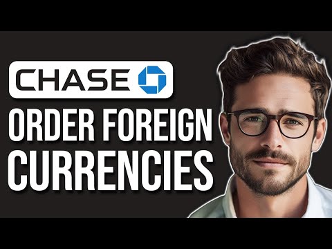 How To Order Foreign Currencies From Chase Bank | Order Foreign Currency Chase Bank (2024)