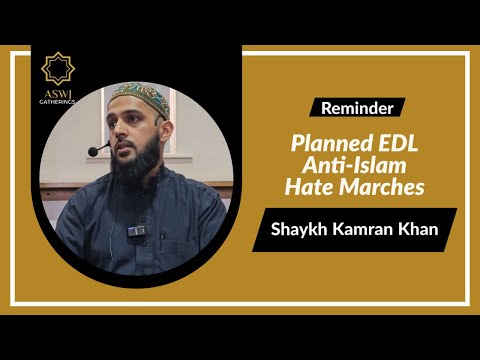 Planned EDL Anti-Islam Hate Marches | Shaykh Kamran Khan