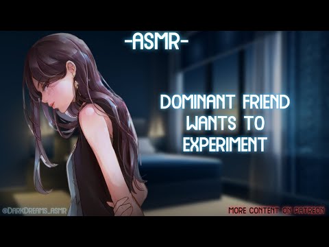 [ASMR] [ROLEPLAY] ♡dom friend wants to experiment♡ (binaural/F4A)