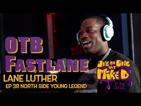 OTB Fastlane x SUC MIKE D Interview NORTHSIDE,Htown Tx spokesman got something 2 say!!🚌🚌DMTB RIp Nut