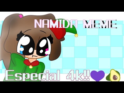 NAMIDA Meme | Especial 4k :0🎄💜