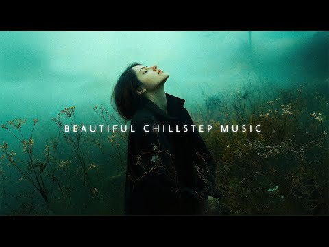 Beautiful Chillstep Music Mix ~ Deep Chillout Mix for a Serene State of Mind