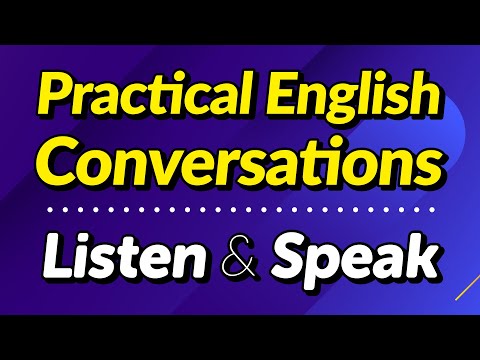 PRACTICAL ENGLISH CONVERSATION LISTENING AND SPEAKING PRACTICE FOR 40 MINUTES