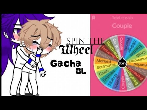 [Spin The Wheel] |• Gacha BL •|• What should I name them? •|• Tell me in the comments •|