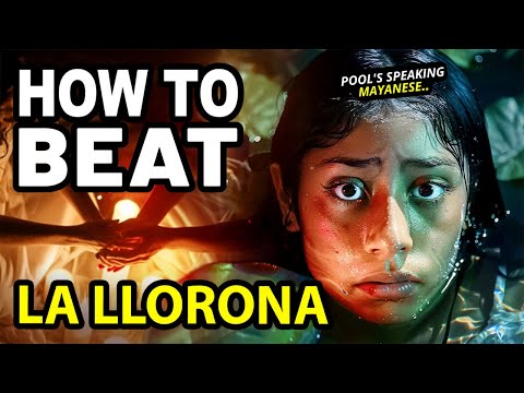 How to Beat the WEEPING WOMAN in LA LLORONA