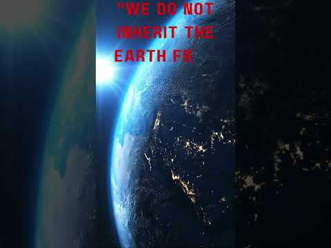 Preserving Our Legacy: Earth, Borrowed for Generations |#motivation #quotes #shorts #inspiration