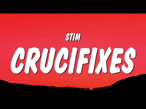 STIM - crucifixes (Lyrics)