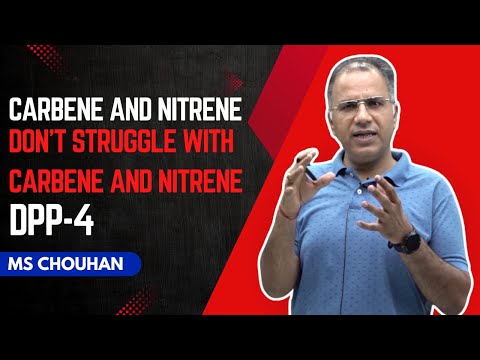 DPP -4 | Carbene | IIT JEE ADVANCED | OC | MS Chouhan Sir