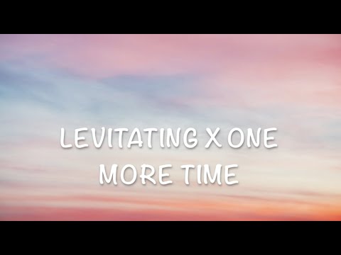 Levitating x one more time (lyrics) [tik tok version]