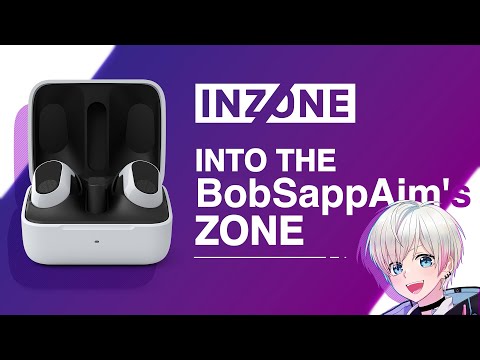 INZONE:INTO THE BobsappAim's ZONE【ソニー公式】