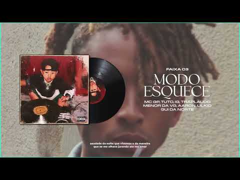 MODO ESQUECE - MC's GP, IG, Tuto, Aaron, Menor da VG, Traplaudo, Gui da Norte e LilKid (DJ VICTOR)