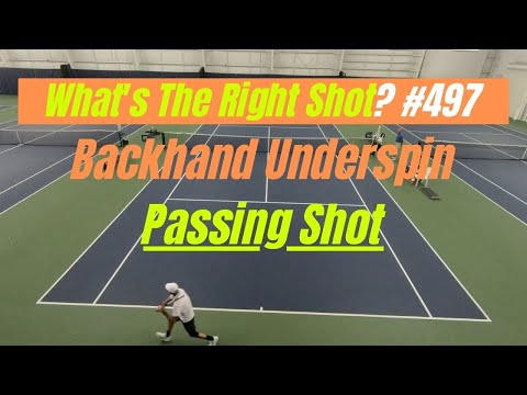 Tennis Backhand Slice Passing Shot.  What's The Right Shot?  # 497