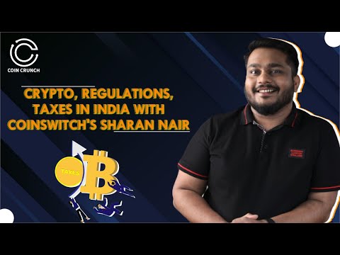 Crypto, Regulations, Taxes in India with CoinSwitch's Sharan Nair