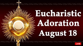 Powerful Eucharistic Adoration I Sunday August 182024 I 3.00 Pm