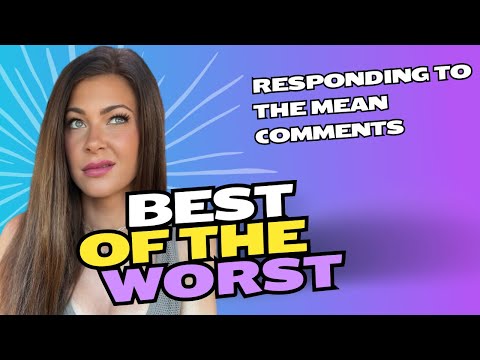 Best of the Worst (Responding to mean comments)