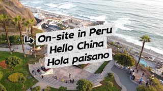 On-site in Peru: Hello China! Hola paisano!