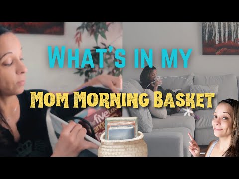 Morning Basket for Moms || What's in my mommy Morning Basket?