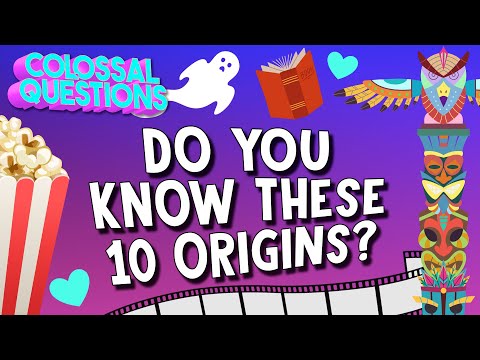 Do You Know the Origins of these 10 Things? | COLOSSAL QUESTIONS