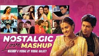 Nostalgic Love Mashup | Visual Galaxy | Shah Rukh Khan | Falak Tak | Bollywood Lofi Love Mashup 2023