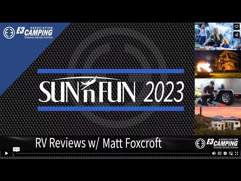 Matt's RV Reviews - Matt Foxcroft | Campfire Chat at Sun n Fun