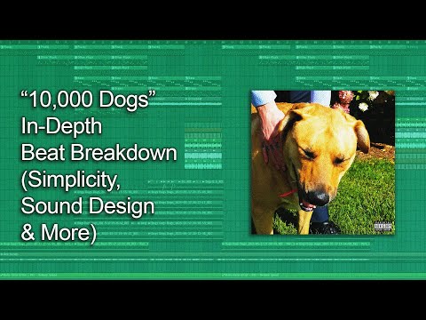 Why Simplicity Is Key In Beat Making... ("10,000 Dogs" In-Depth Beat Breakdown)