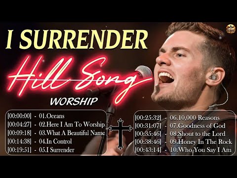 Goodness Of God,I I Surrender. Greatest Hits Hillsong Worship Songs Ever Playlist 2024 #98