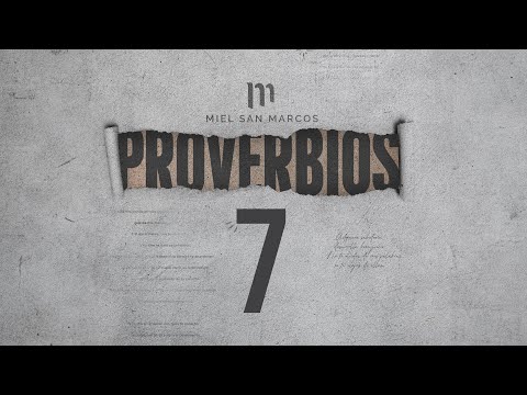 PROVERBIOS 7 con Miel San Marcos