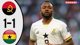 ANGOLA vs GHANA(1-1) ALL GOALS & HIGHLIGHTS - AFCON QUALIFIERS 2025 | JORDAN AYEW GOAL | BLACK STARS