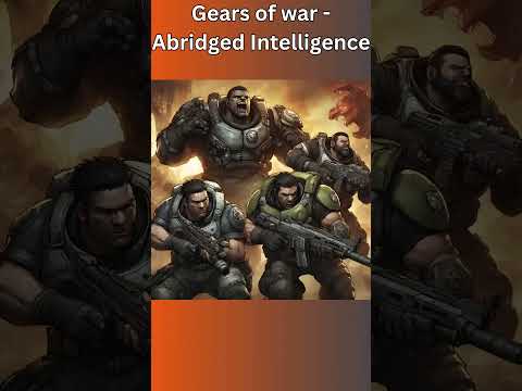 Abridged intelligence Gears of war