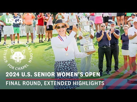 2024 U.S. Senior Women's Open Extended Highlights: Final Round at Fox Chapel Golf Club