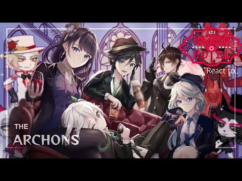 Hazbin hotel react to Archons || Genshin Impact || Gacha React || Made by Yuk!ra