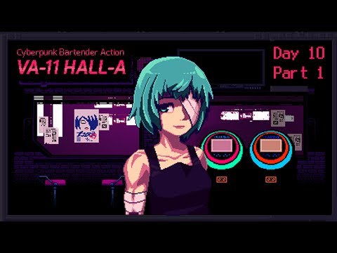 VA-11 Hall-A: Cyberpunk Bartender Action - Day 10, Part 1