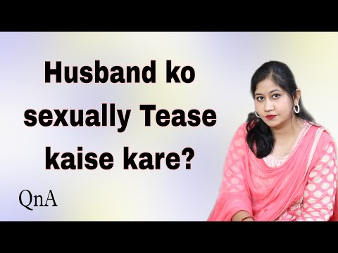 Husband को कैसे तड़पायें? Tease kaise karen? | commentcharcha2.22 | Tanushi and family