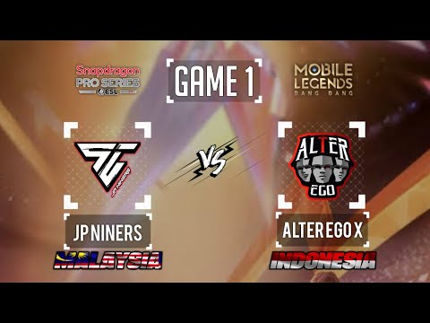 ALTER EGO X vs JP NINERS GAME 1 (INDONESIA vs MALAYSIA)  | ESL SNAPDRAGON PRO SERIES