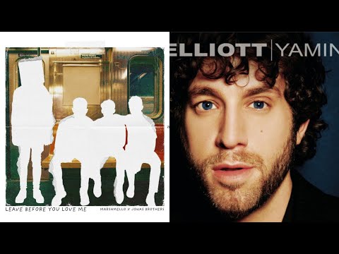 Leave Before You Love Me x Wait For You | Mashup Of Jonas Brothers x Marshmello x Elliott Yamin