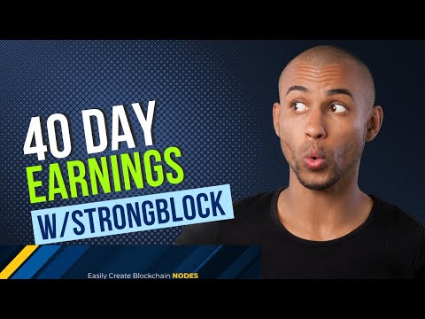 40 DAY EARNINGS WITH STRONGBLOCK