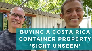 Buying a Costa Rica Container Property Sight Unseen - Glen Stokes w/#CostaRicaMatt