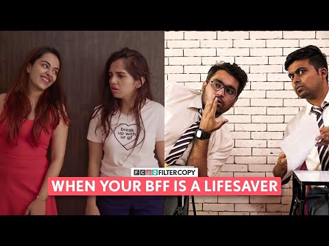 FilterCopy | When Your BFF Is A Lifesaver | Ft. Ahsaas, Apoorva, Viraj, Sufiyan